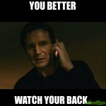You-better-watch-your-back-meme-4393.jpg