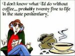 Image result for maxine cartoon coffee twenty five to life