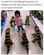 find-this-little-girls-parents-so-trapped-her-with-dinosaurs-so-she-wouldnt-run-off-while-find...png