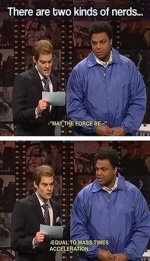 there-are-two-kinds-nerds-may-force-be-equal-mass-times-acceleration.jpg