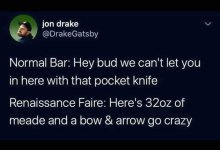 hey-bud-cant-let-here-with-pocket-knife-renaissance-faire-heres-32oz-meade-and-bow-arrow-go-cr...jpg
