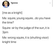 young-squire-do-have-time-squire-sir-by-judge-sun-is-3pm-wrong-squire-is-shutting-visor-knight...jpg