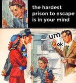hardest-prison-escape-is-mind-um-ok.jpg