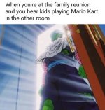 at-family-reunion-and-hear-kids-playing-mario-kart-other-room.jpg