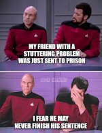 friend-with-stuttering-problem-just-sent-prison-trek-talking-fear-he-may-never-finish-his-sent...jpg