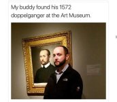 person-my-buddy-found-his-1572-doppelganger-at-art-museum.jpg