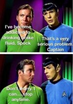 addicted-drinking-brake-fluid-spock-dont-worry-can-stop-anytime-s-very-serious-problem-captain.jpeg