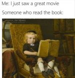 just-saw-great-movie-someone-who-read-book-classical-art-memes-facebookcomclassicalartmemes-no.jpg
